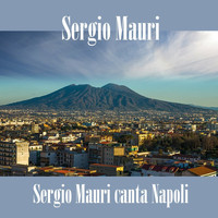 Sergio Mauri / Sergio Mauri - Sergio Mauri canta Napoli
