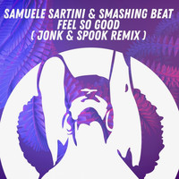 Samuele Sartini and Smashing Beat - Feel so Good (Radio Mix)