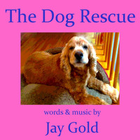 Jay Gold - The Dog Rescue