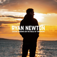Ryan Newton - Casting Shadows (On the Heels of Tomorrow)