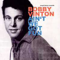 Bobby Vinton - Ain't We Got Fun - Christmas Dreams