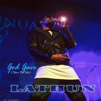 Lathun - God Gave (You to Me)