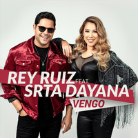 Rey Ruiz - Vengo (feat. Srta. Dayana)