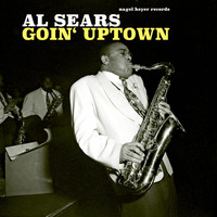 Al Sears - Goin' Uptown