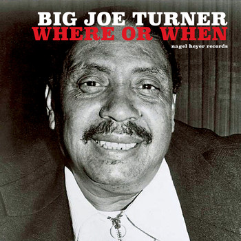 Big Joe Turner - Where or When