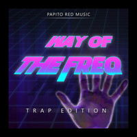 Papito Red Music - Way of the Freq (Trap Edition) [Instrumental]