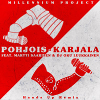 Millennium Project - Pohjois-Karjala (Hands Up Remix) [feat. Martti Saarinen & DJ Oku Luukkainen]