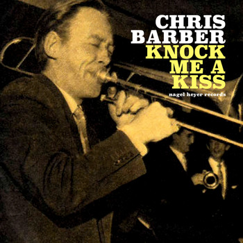 Chris Barber - Knock Me a Kiss (Live)