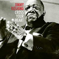 Jimmy Rushing - Cross Your Heart