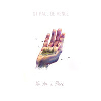 St. Paul de Vence - You Are a Place
