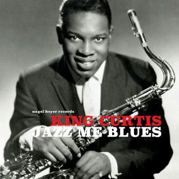 King Curtis - Jazz Me Blues