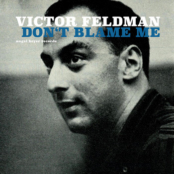 Victor Feldman - Don't Blame Me