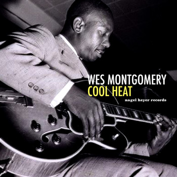 Wes Montgomery - Cool Heat