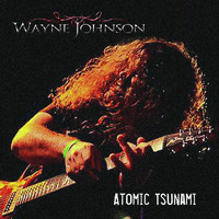 Wayne Johnson - Atomic Tsunami