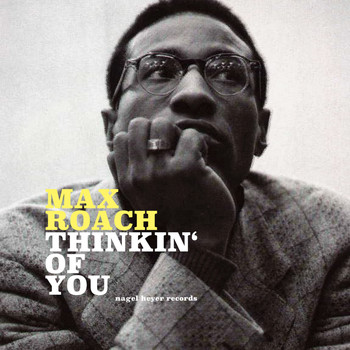 Max Roach - Thinkin' of You