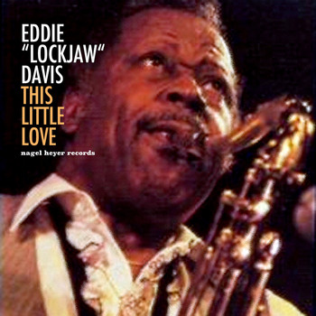 Eddie "Lockjaw" Davis - This Little Love