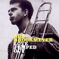 Bob Brookmeyer - Love Jumped Out