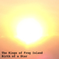 The Kings Of Frog Island - Birth of a Star