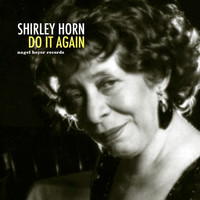 Shirley Horn - Do It Again