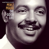Pérez Prado - The Good Life