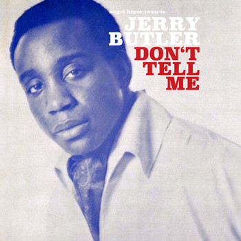Jerry Butler - Don't Tell Me