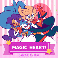 Salomé Anjarí - Magic Heart!