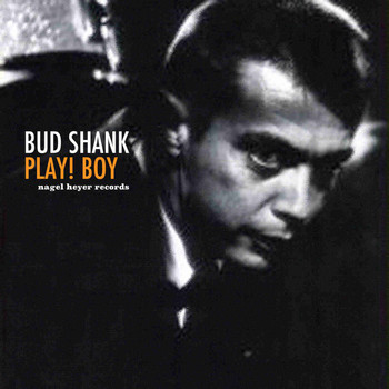 Bud Shank - Play! Boy
