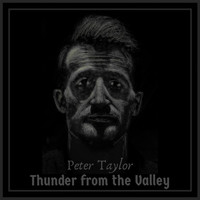 Peter Taylor - Thunder from the Valley