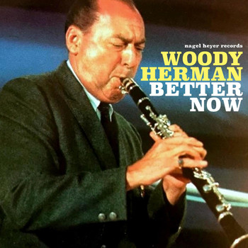 Woody Herman - Better Now