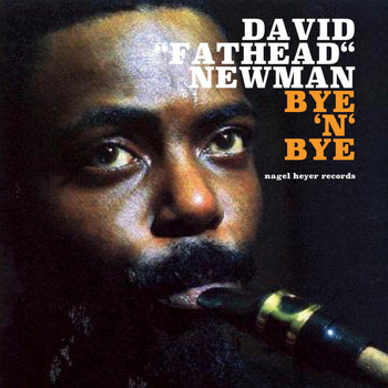 David "Fathead" Newman - Bye 'N' Bye