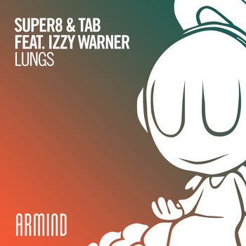 Super8 & Tab feat. Izzy Warner - Lungs