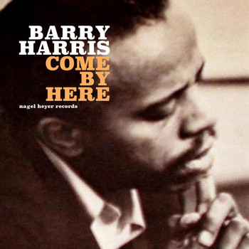 Barry Harris - Come by Here