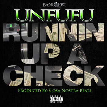 Unfufu - Runnin' up a Check (Explicit)