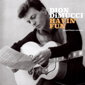 Dion DiMucci - Havin' Fun
