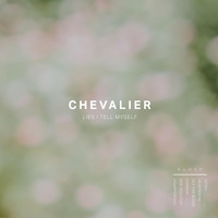 Chevalier - Lies I Tell Myself