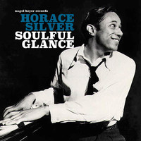 Horace Silver - Soulful Glance