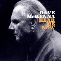 Dave McKenna - Hear Me Now