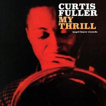 Curtis Fuller - My Thrill