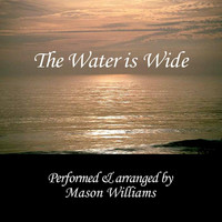 Mason Williams - The Water Is Wide