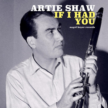 Artie Shaw - If I Had You
