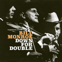 Bill Monroe - Down for Double