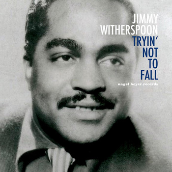 Jimmy Witherspoon - Tryin' Not to Fall