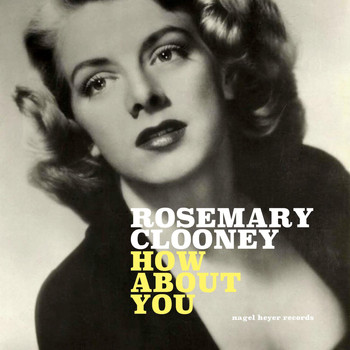 Rosemary Clooney - How About You
