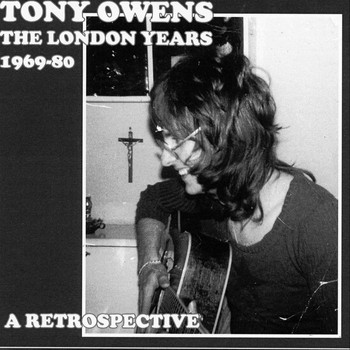 Tony Owens - The London Years: A Retrospective