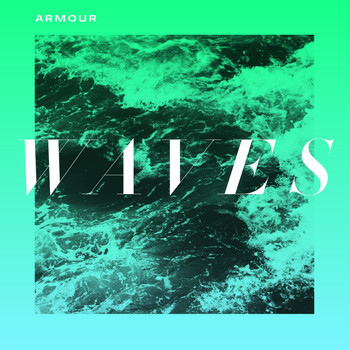 Armour - Waves - Single