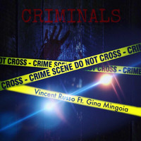 Vincent Russo - Criminals (feat. Gina Mingoia)