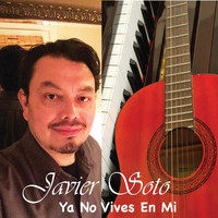 Javier Soto - Ya No Vives en Mi