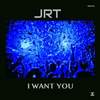 JRT - I Want You