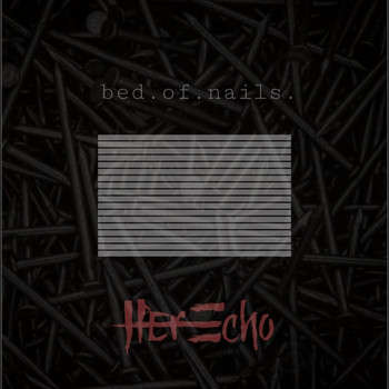 Her Echo - Bed of Nails