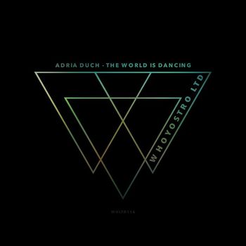 Adria Duch - The World Is Dancing